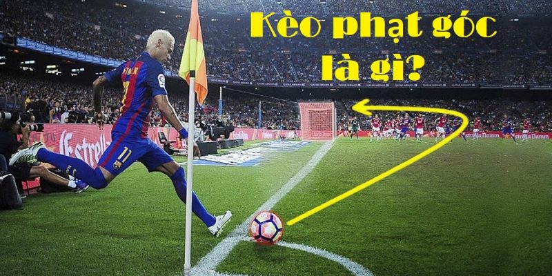 Ý nghĩa về kèo cược Corner Kick trong cá độ