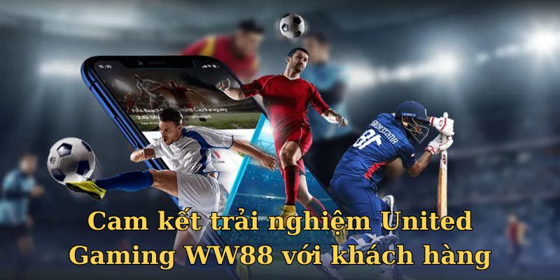 Trải nghiệm cược tin cậy và minh bạch ở United Gaming WW88 