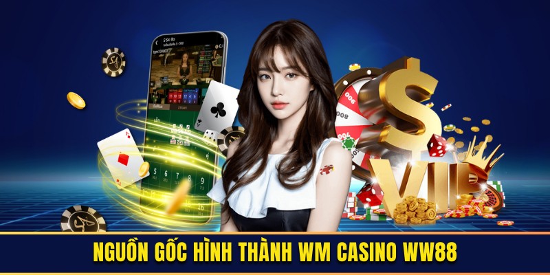 Giới thiệu về sảnh WM Casino 